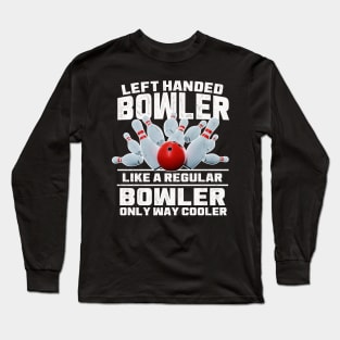 Left handed bowler quote Long Sleeve T-Shirt